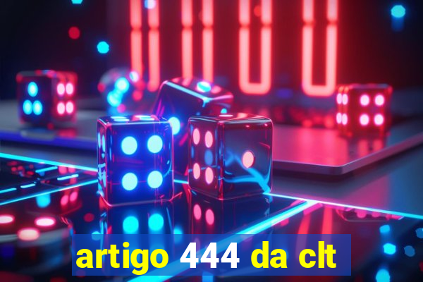 artigo 444 da clt